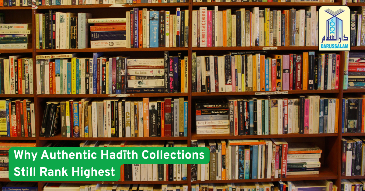 Why Authentic Hadīth Collections Still Rank Highest