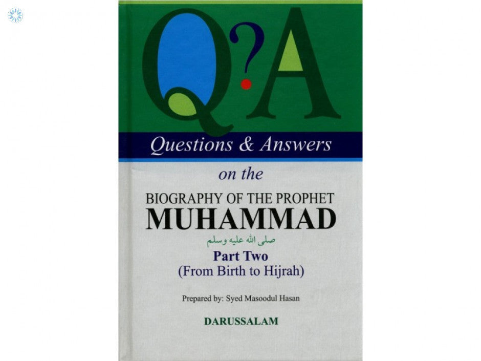 Q & A ON BIOGRAPHY OF PROPHET MUHAMMAD (SAW) PART 2