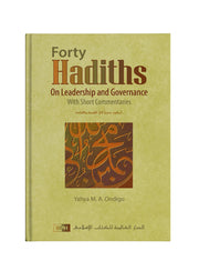 FORTY HADITHS ON LEADERSHIP AND GOVERNANCE