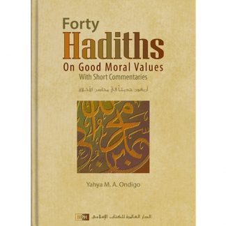FORTY HADITH ON GOOD MORAL VALUES