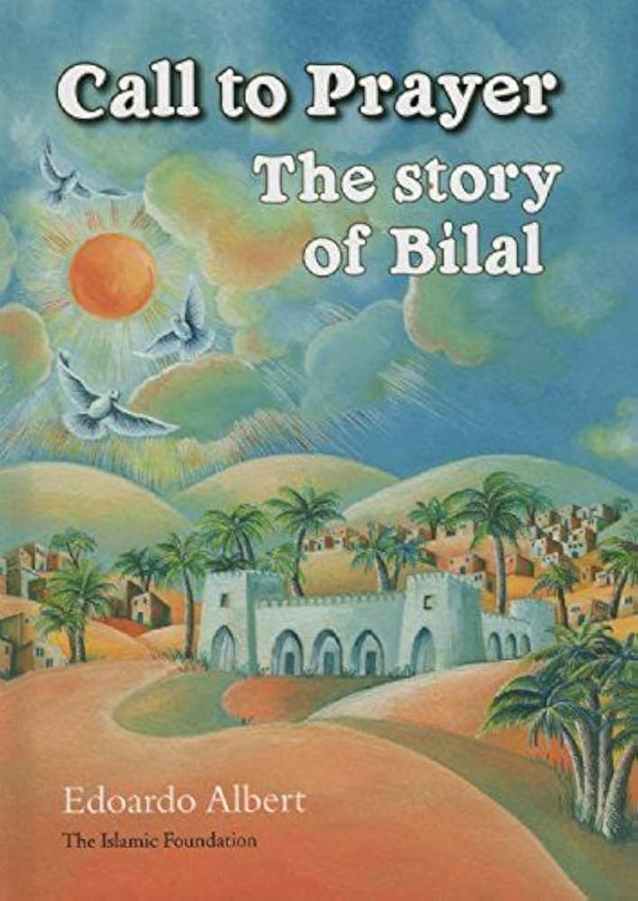 CALL TO PRAYER THE STORY OF BILAL RA SOFTCOVER