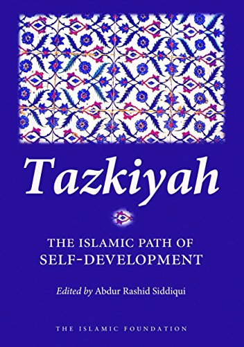 TAZKIYAH
THE ISLAMIC PATH OF SELF-DEVELOPMENT