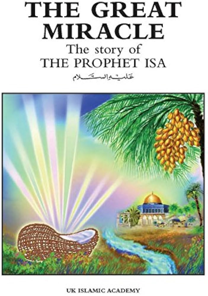 THE GREAT MIRACLE
THE STORY OF THE PROPHET ISA
