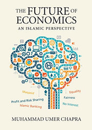 THE FUTURE OF ECONOMICS
AN ISLAMIC PERSPECTIVE