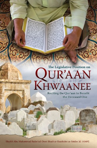 THE LEGISLATIVE POSITION ON QURAAN KHWAANEE
RECITING THE QURAAN TO BENEFIT THE DECEASED ONE