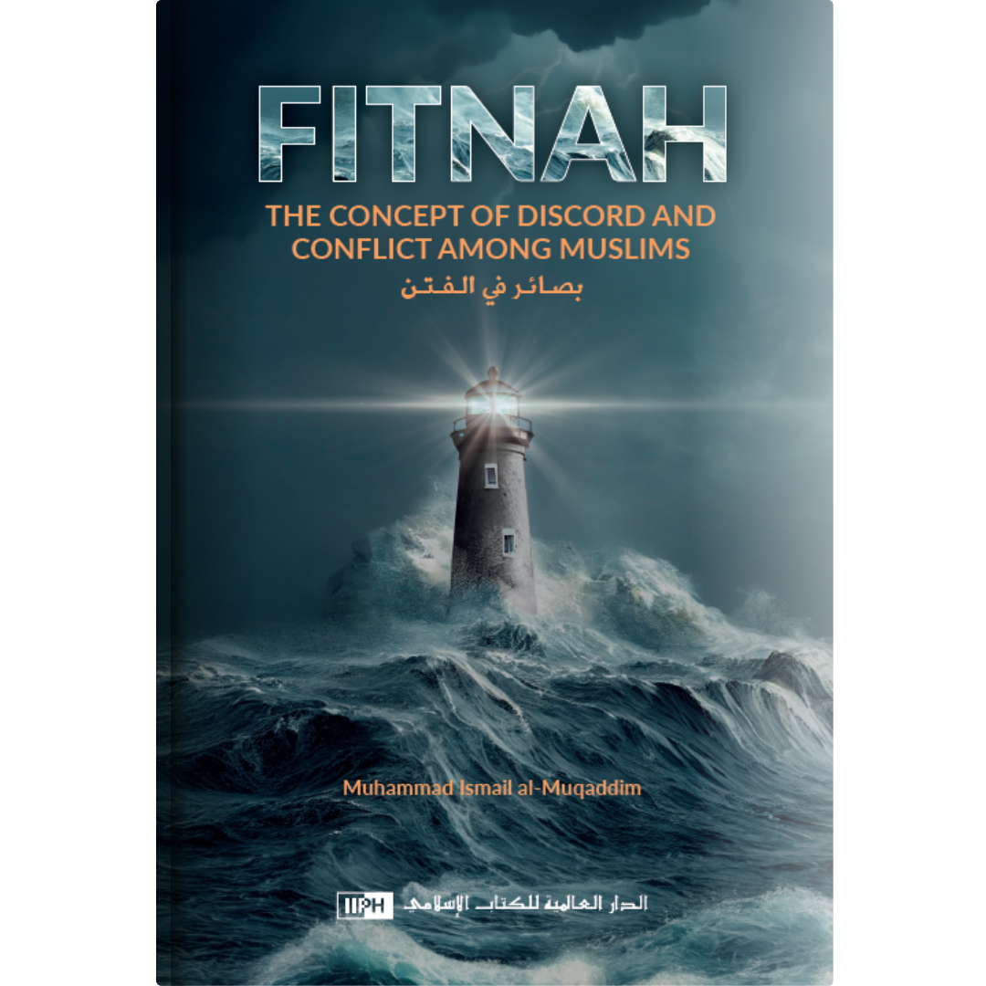 FITNAH THE CONCEPT OF DISCORD AND CONFLICT AMONG MUSLIMS