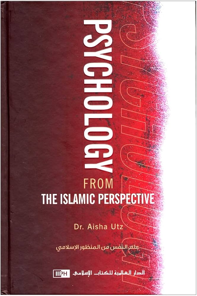 PSYCHOLOGY FROM THE ISLAMIC PERSPECTIVE