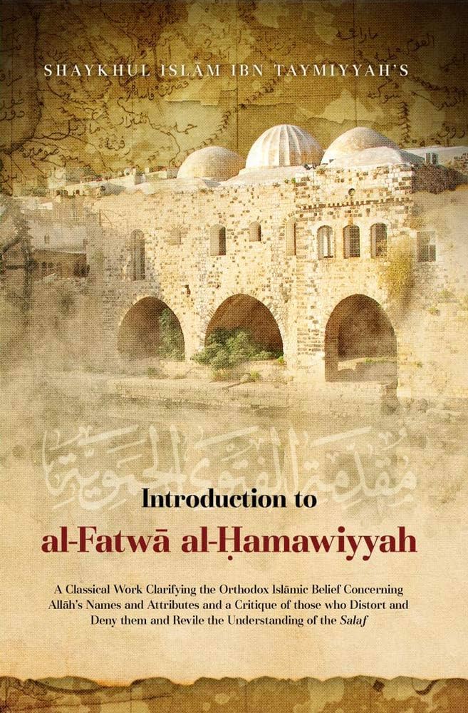 INTRODUCTION TO AL-FATWA AL-HAMAWIYYAH