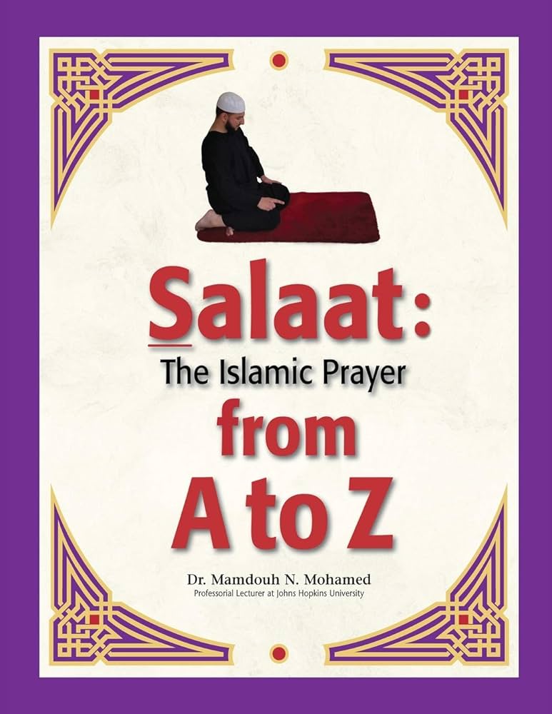 SALAAT: THE ISLAMIC PRAYER A TO Z