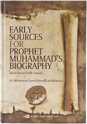 EARLY SOURCES FOR PROPHET MUHAMMAD'S BIOGRAPHY