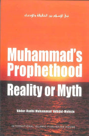 MUHAMMAD'S (SAW) PROPHETHOOD : REALITY OR MYTH (HARD COVER)
