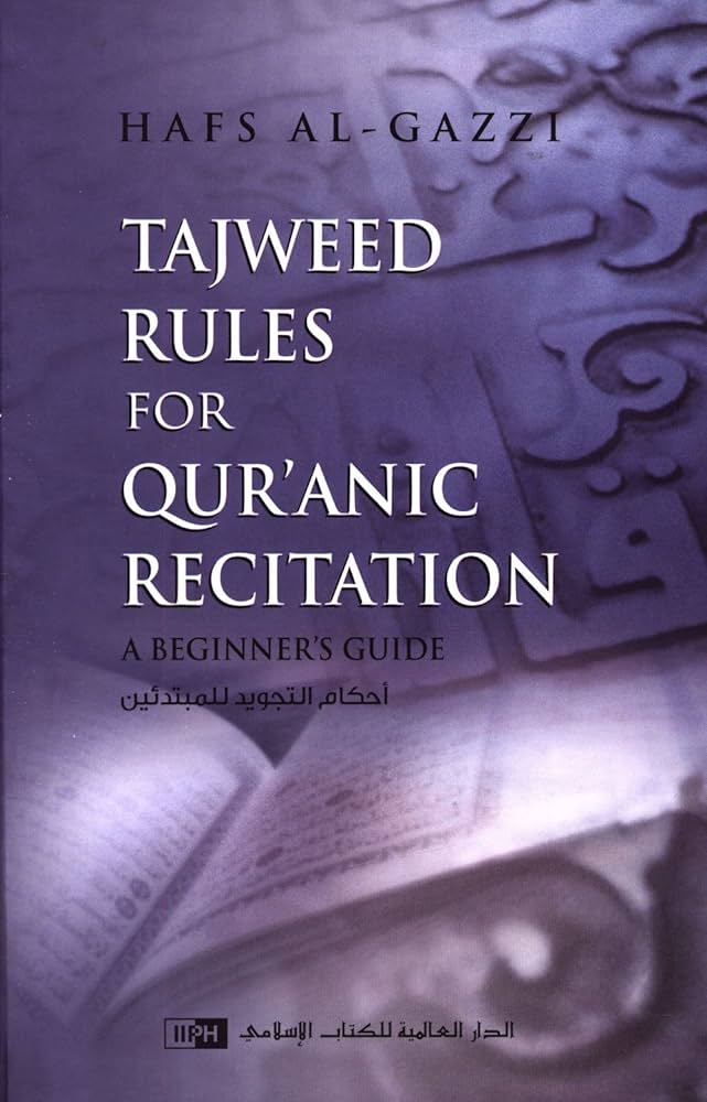 TAJWEED RULES FOR QURANIC RECITATION, A BEGINNER'S GUIDE