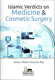 ISLAMIC VERDICTS ON MEDICINE AND COSMETIC SURGERY