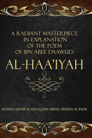 EXPLANATION OF THE POEM OF IBN ABEE DAAWUD: AL HAA'IYAH