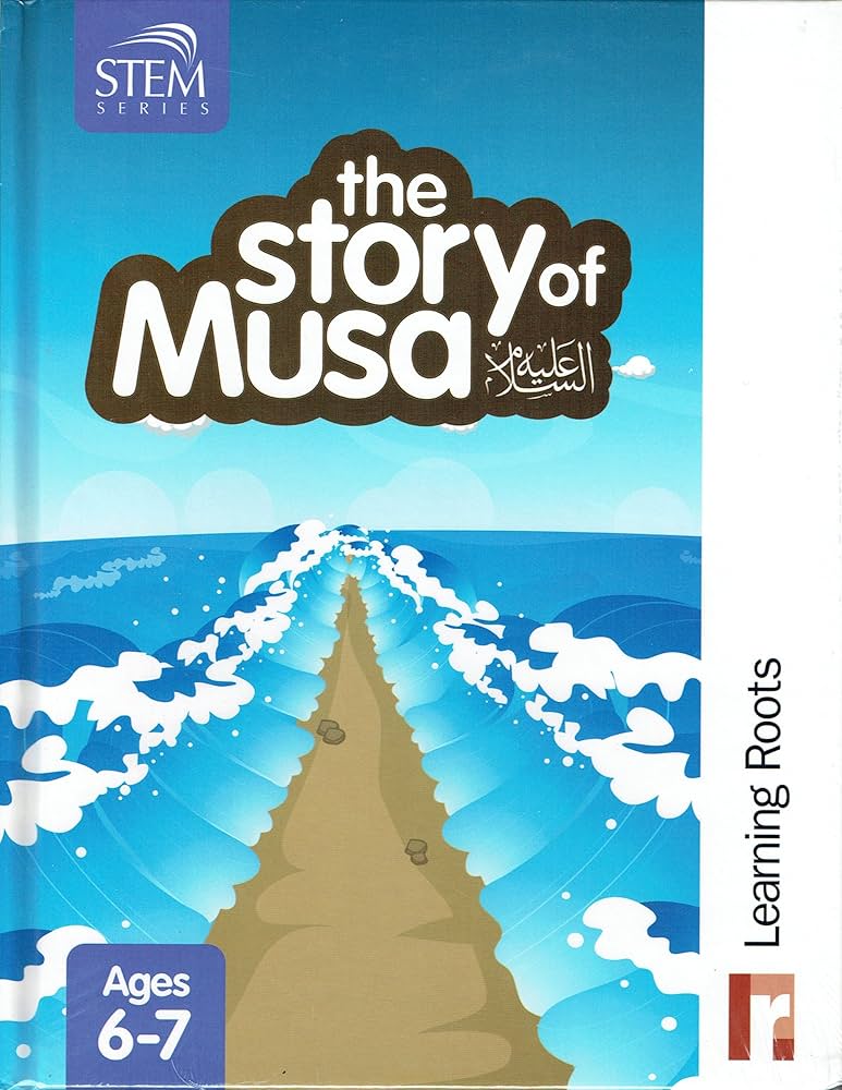 STORIES OF THE PROPHET: MUSA (AS)