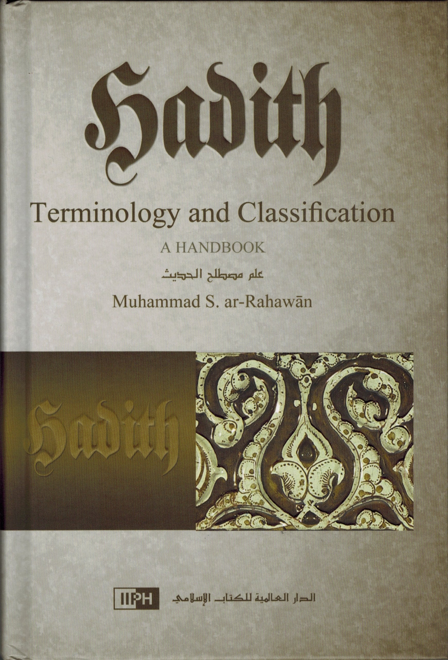 HADITH TERMINOLOGY AND CLASSIFICATION: A HANDBOOK
