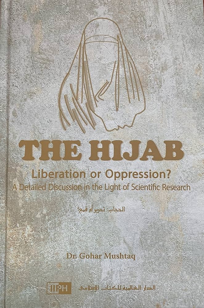 THE HIJAB: LIBERATION OR OPPRESSION