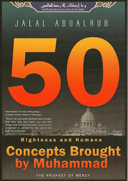 50 RIGHTEOUS AND HUMANE CONCEPTS BROUGHT BY MUHAMMAD