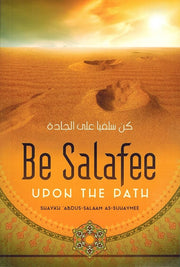 BE SALAFEE UPON THE PATH