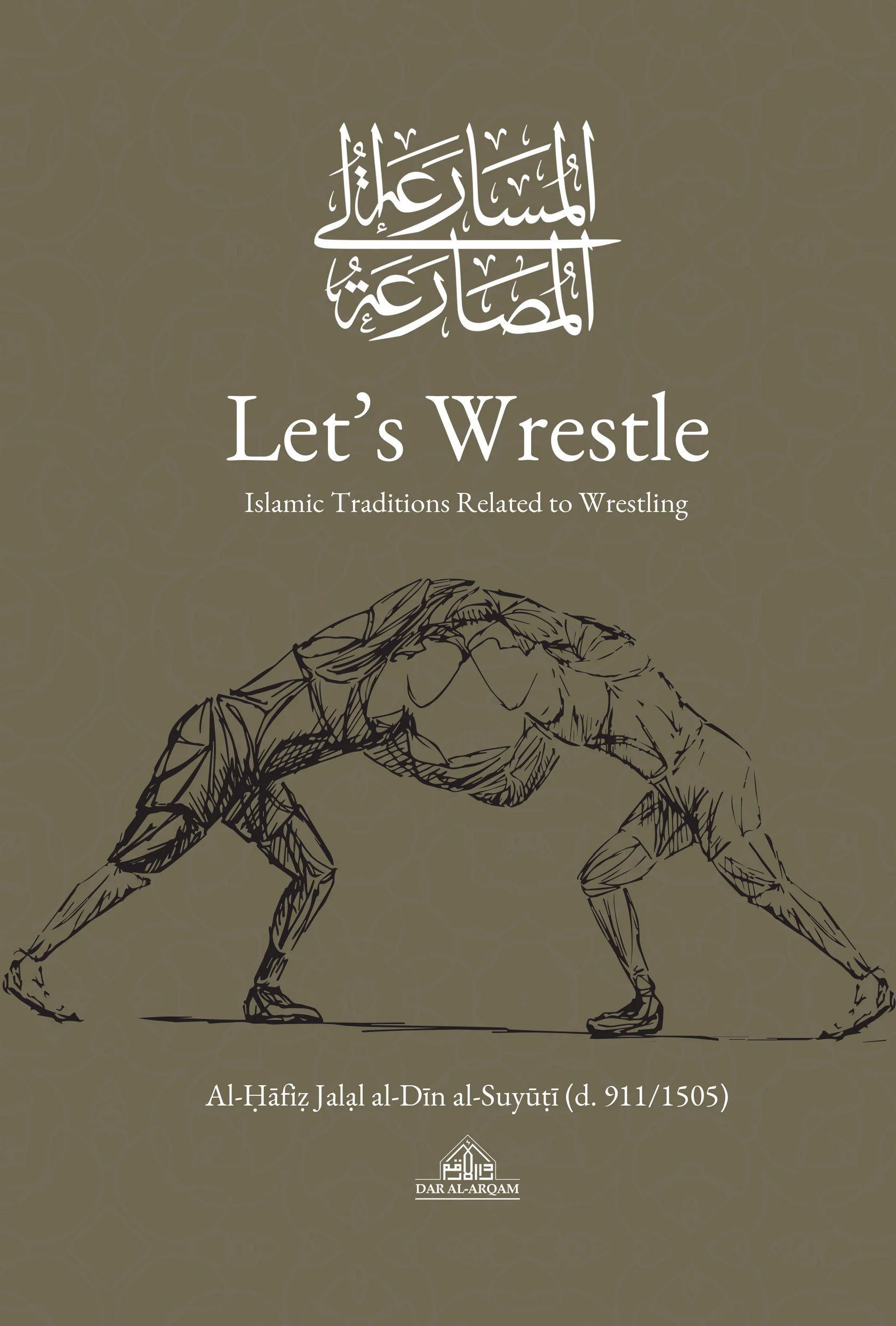 LET'S WRESTLE ISLAMIC TRADITIONS RELATED TO WRESTLING
