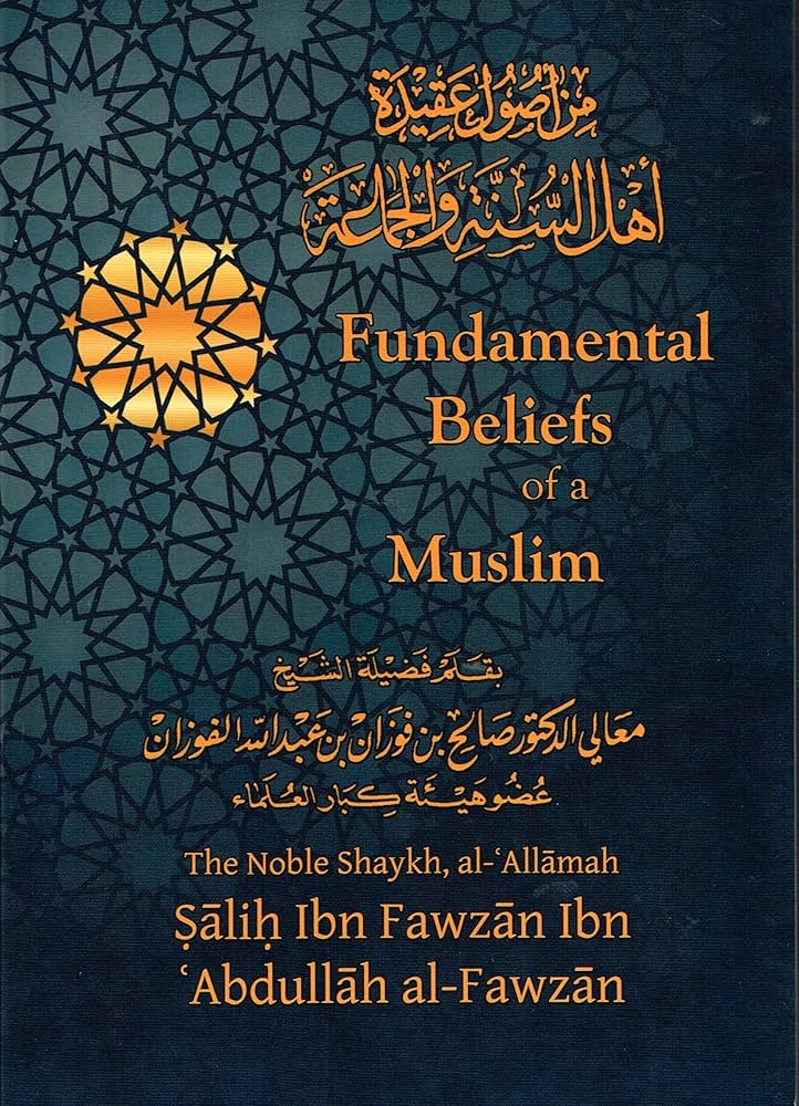 FUNDAMENTAL BELIEFS OF A MUSLIM