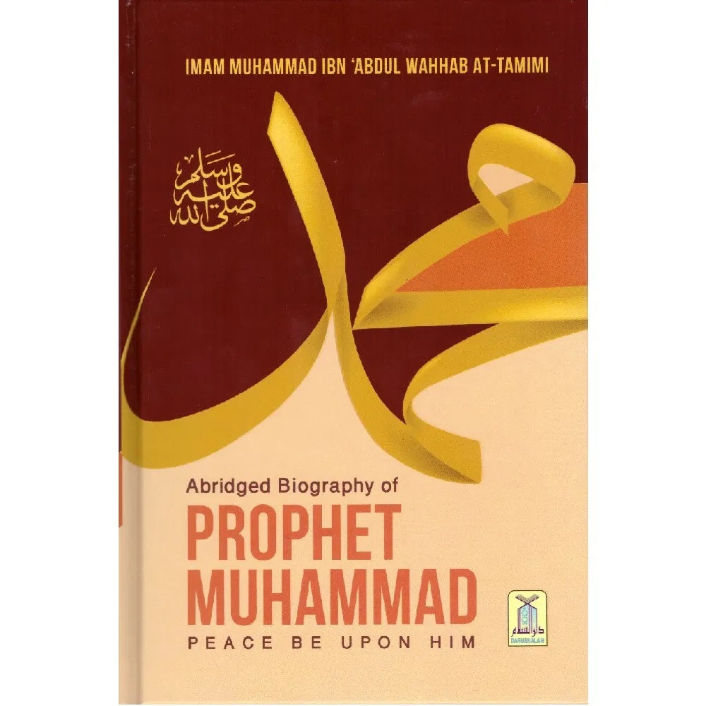 ABRIDGED BIOGRAPHY OF THE PROPHET MUHAMMAD (SAW)