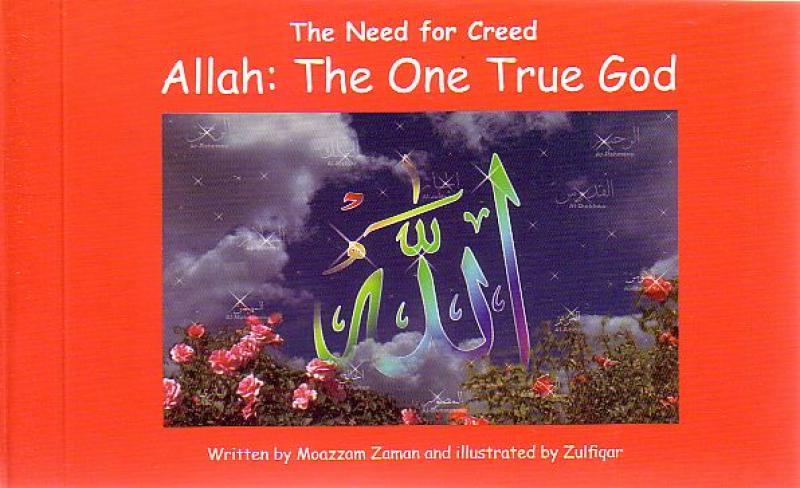 ALLAH: THE ONE TRUE GOD - 1
THE NEED FOR CREED