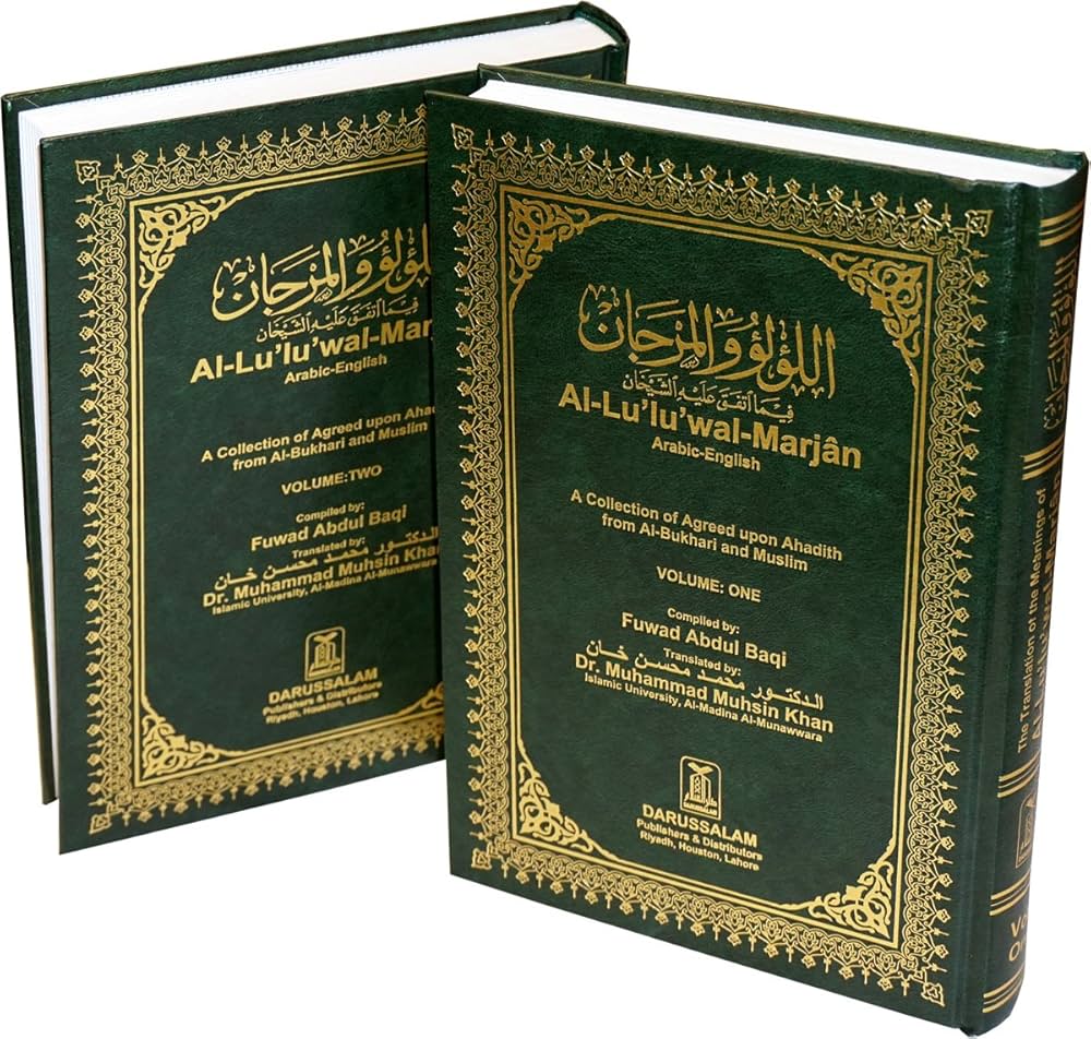 AL LULU WAL MARJAN 
A COLLECTION OF AGREED UPON AHADITH FROM AL-BUKHARI AND MUSLIM