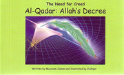 AL QADAR: ALLAH'S DECREE - 6
THE NEED FOR CREED