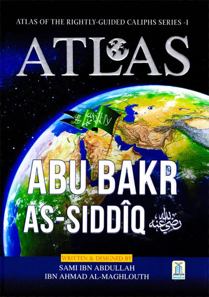ATLAS OF ABU BAKR AS SIDDIQ