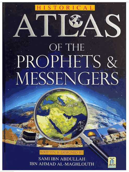 ATLAS OF THE PROPHETS AND MESSENGERS