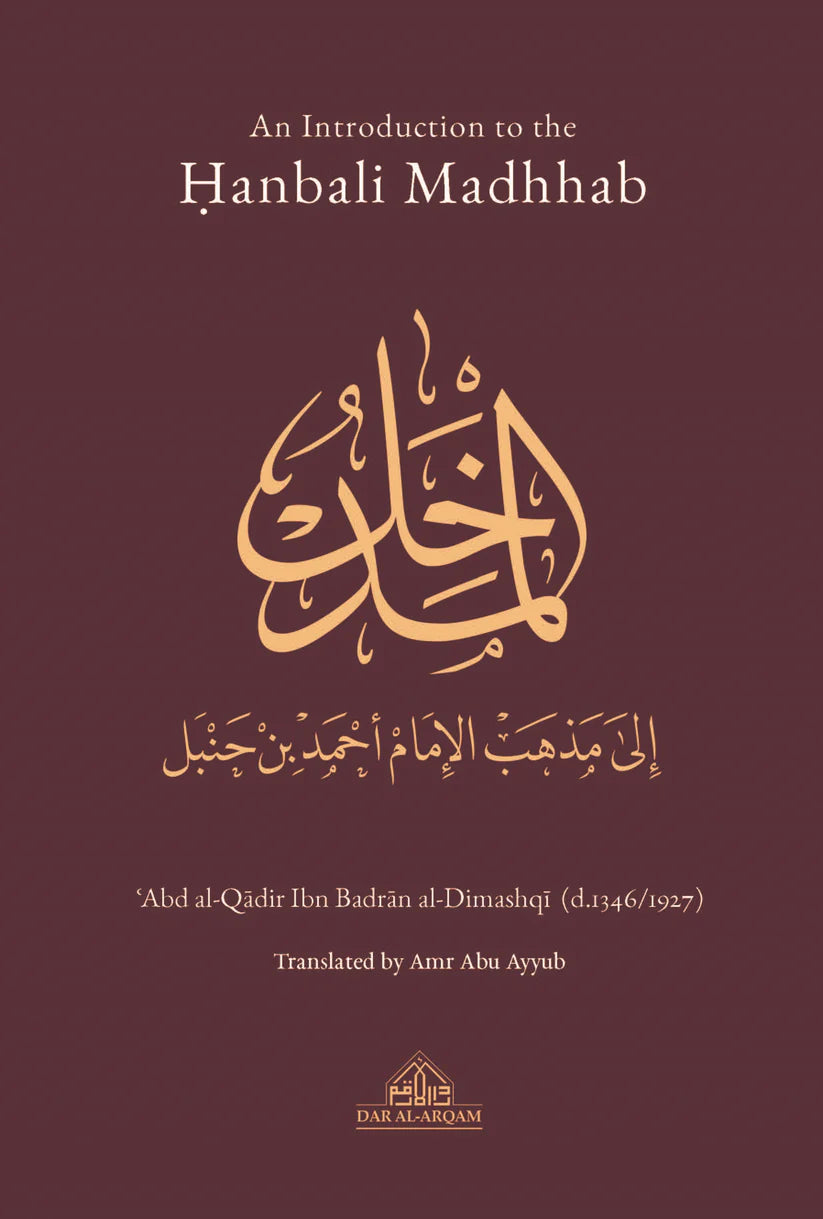 AN INTRODUCTION TO THE HANBALI MADHHAB HARD COVER