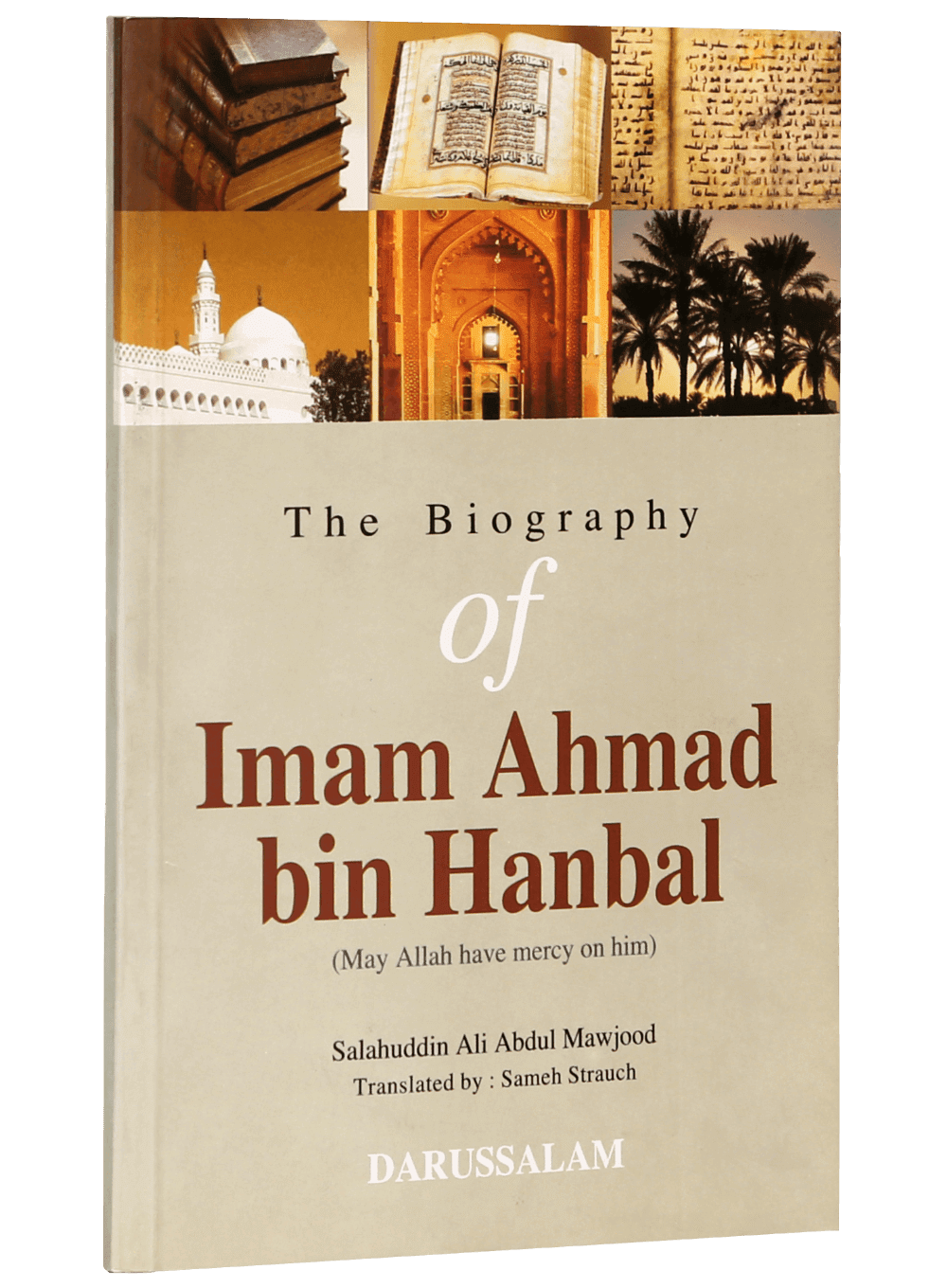 BIOGRAPHY OF IMAM AHMAD BIN HANBAL