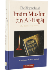 BIOGRAPHY OF IMAM MUSLIM BIN HAJJAJ