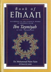 BOOK OF EMAAN ACCORDING TO THE CLASSICAL WORKS OF IBN TAYMIYAH