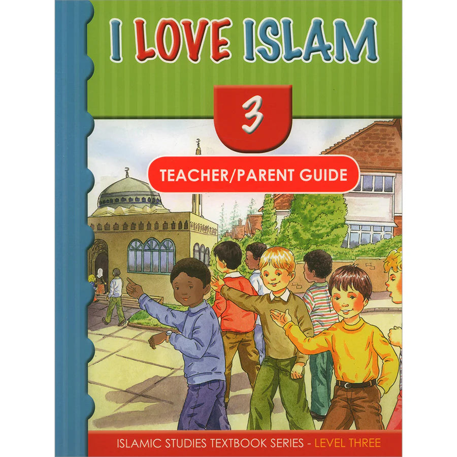 I LOVE ISLAM TEACHER GUIDE GRADE/LEVEL 3