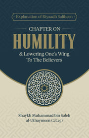 CHAPTER ON HUMILITY AND LOWERING ONE'S WING TO THE BELIEVERS