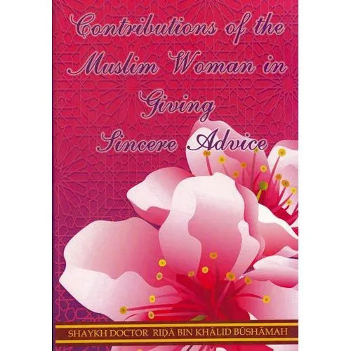 CONTRIBUTIONS OF THE MUSLIM WOMAN IN GIVING SINCERE ADVICE