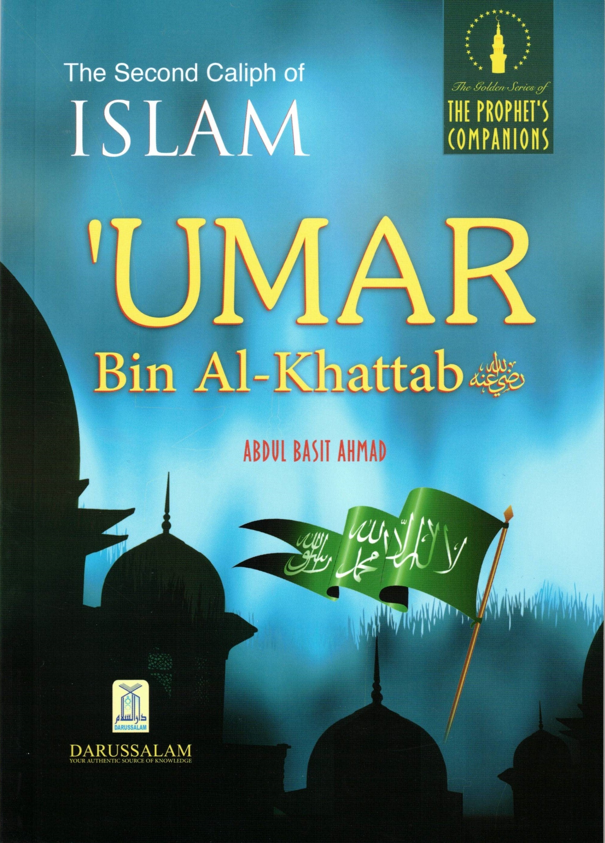 THE SECOND CALIPH OF ISLAM UMAR BIN AL-KHATTAB