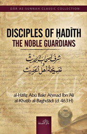 DISCIPLES OF HADITH THE NOBLE GUARDIANS