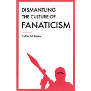 DISMANTLING THE CULTURE OF FANATICISM