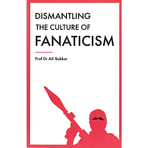 DISMANTLING THE CULTURE OF FANATICISM
