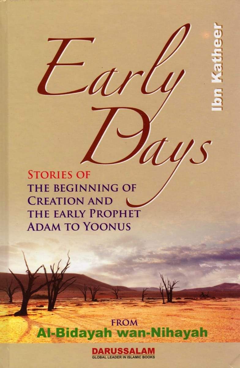 EARLY DAYS - AL BIDAYAY WAN NIHAYAH