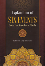 EXPLANATION OF SIX EVENTS FROM THE PROPHETIC SIRAH