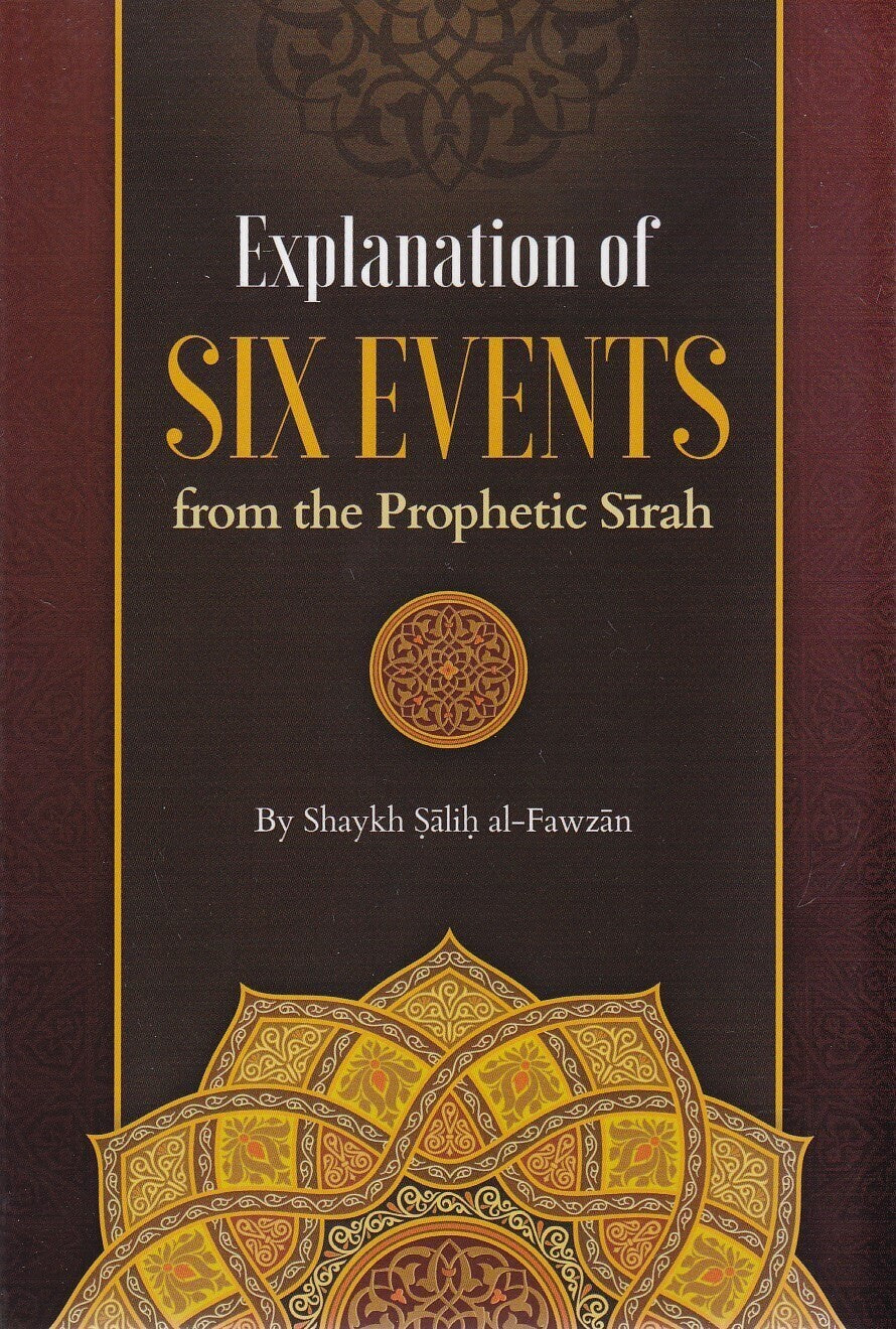 EXPLANATION OF SIX EVENTS FROM THE PROPHETIC SIRAH
