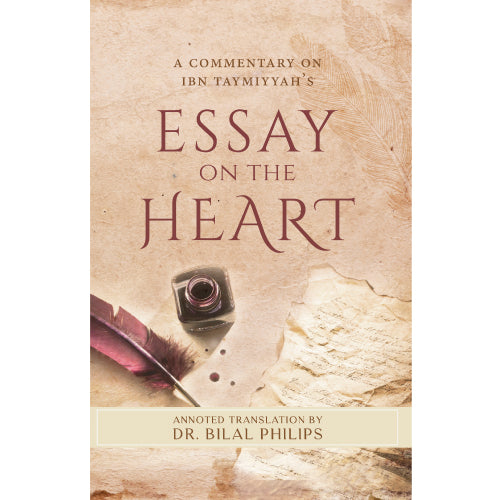 ESSAY ON THE HEART, 
A COMMENTARY ON IBN TAYMIYYAH'S