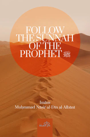 FOLLOW THE SUNNAH OF THE  PROPHET SAW