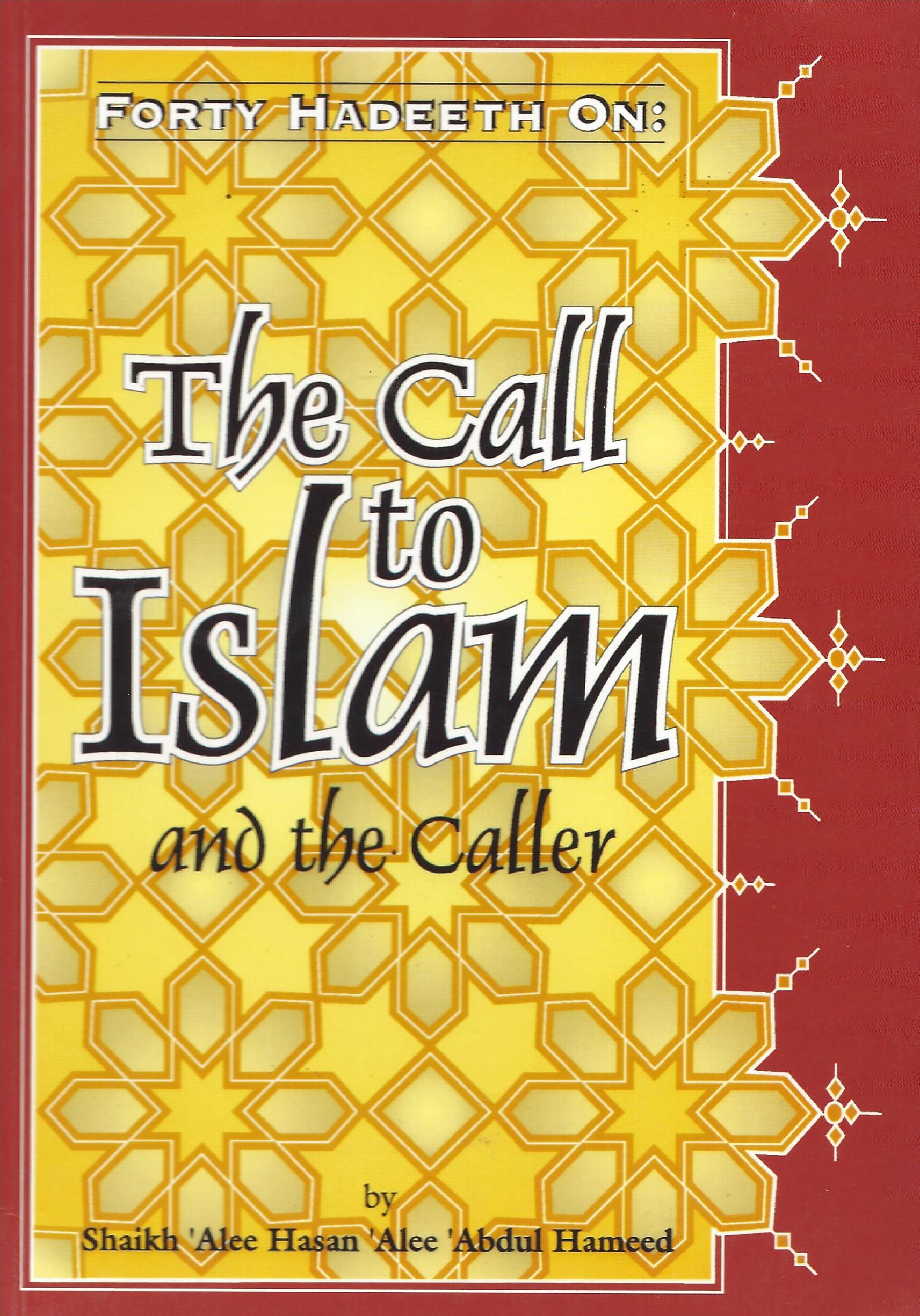 FORTY HADITH ON THE CALL TO ISLAM AND THE CALLER