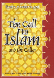 FORTY HADITH ON THE CALL TO ISLAM AND THE CALLER