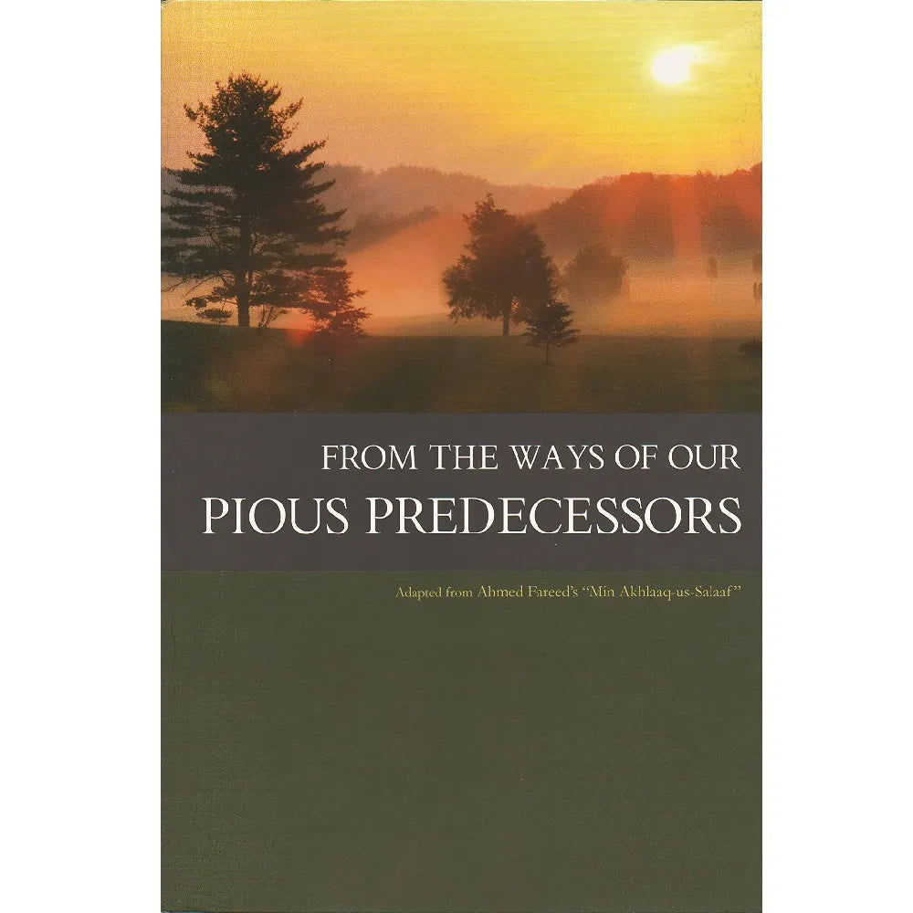 FROM THE WAYS OF OUR PIOUS PREDECESSORS